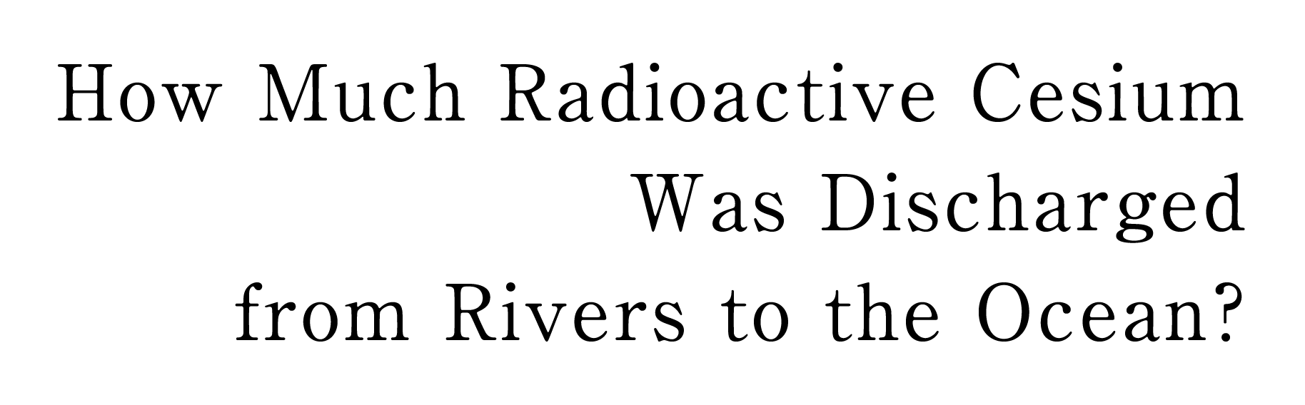 How Much Radioactive Cesium Was Discharged from Rivers to the Ocean?